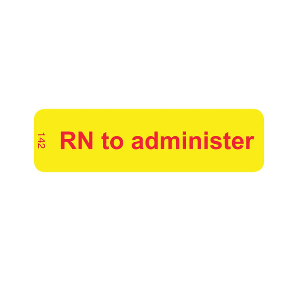 Label 142 RN to administer